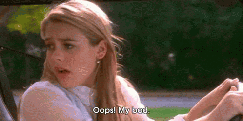 Cher from Clueless Saying Oops